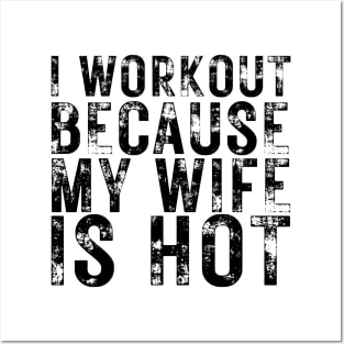 I Workout because My Wife is Hot Posters and Art